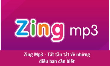 Zing Mp3 - Tất tần tật về những điều bạn cần biết